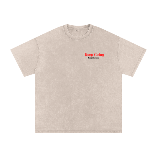 Sales Family Poem Shirt: "If nothing else keep going because you are the thing you have been building all along"
